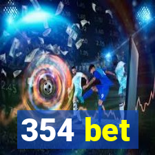 354 bet